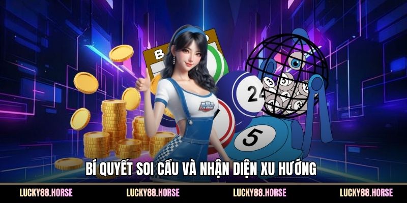 Bí quyết soi cầu và nhận diện xu hướng