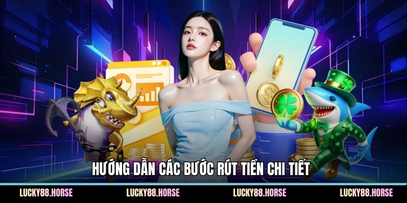 Hướng dẫn các bước rút tiền chi tiết