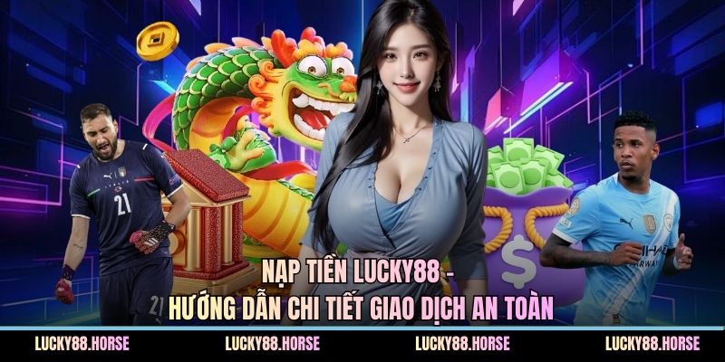 Nạp tiền Lucky88